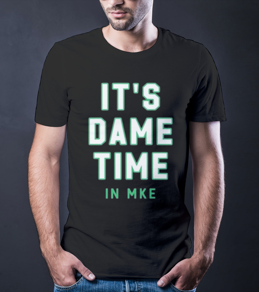 Wisconsin Clothing Merch It's Dame Time In MKE T-Shirt