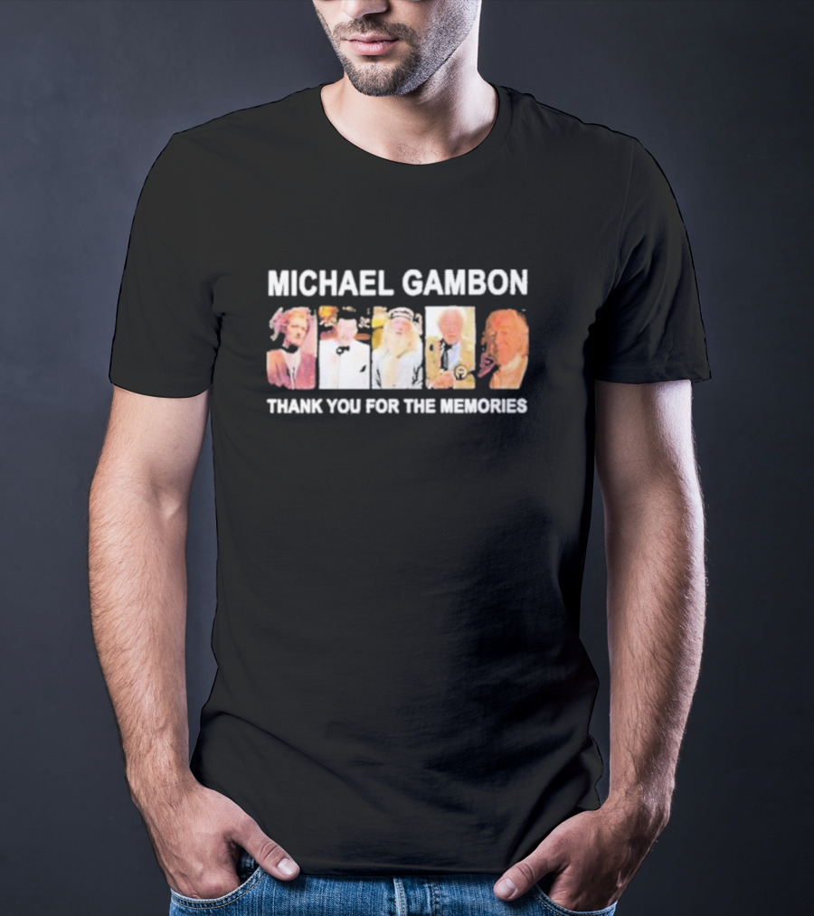 MICHAEL GAMBON THANK YOU FOR THE MEMORIES T-Shirt