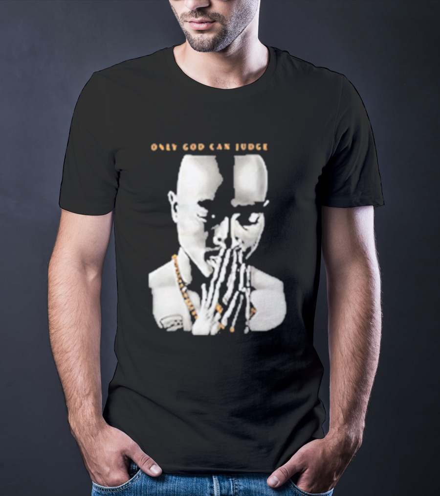 Only God Can Judge Me Tupac Shakur Praying Hands T-Shirt