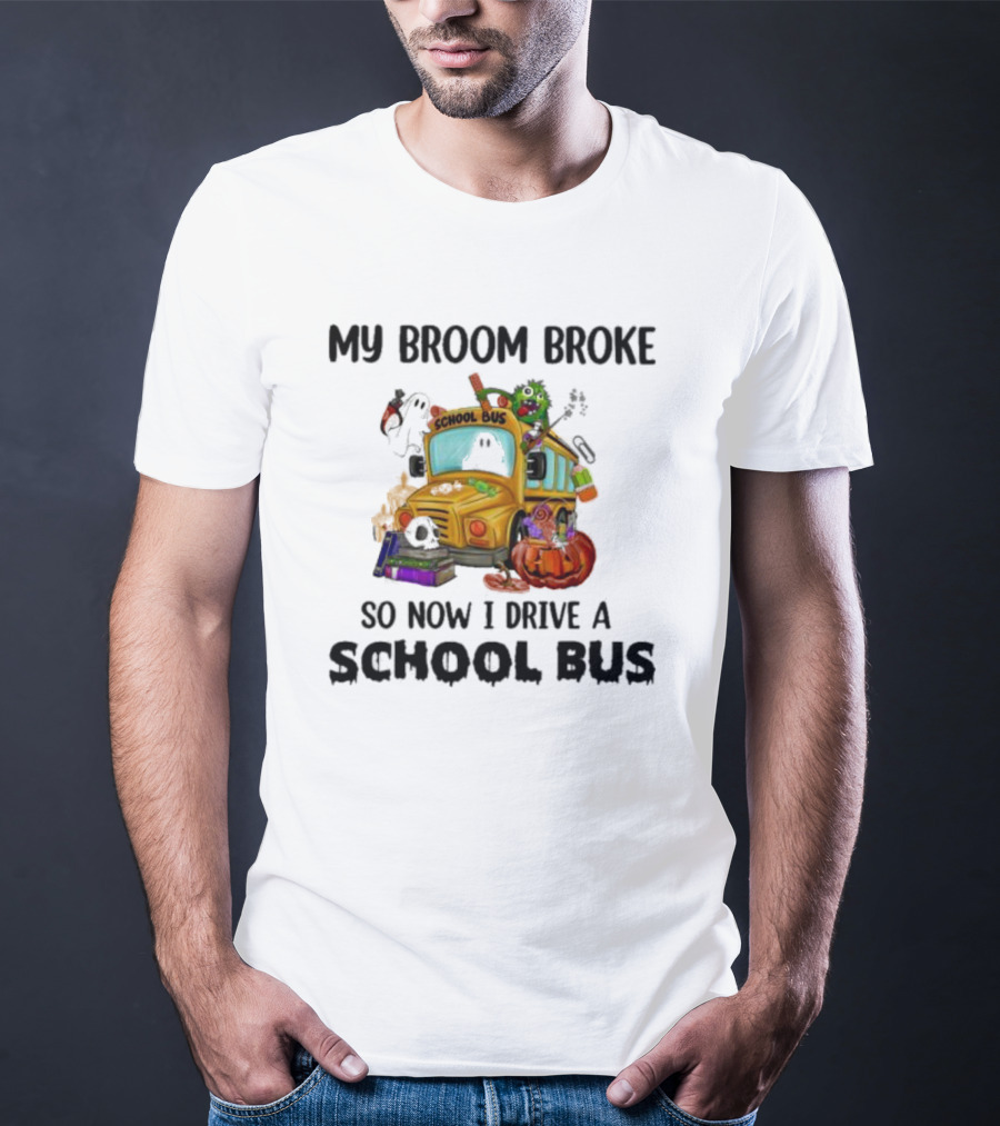 My Broom Broke So Now I Drive A School Bus Halloween Pumpkin Cartoon Characters T-Shirt