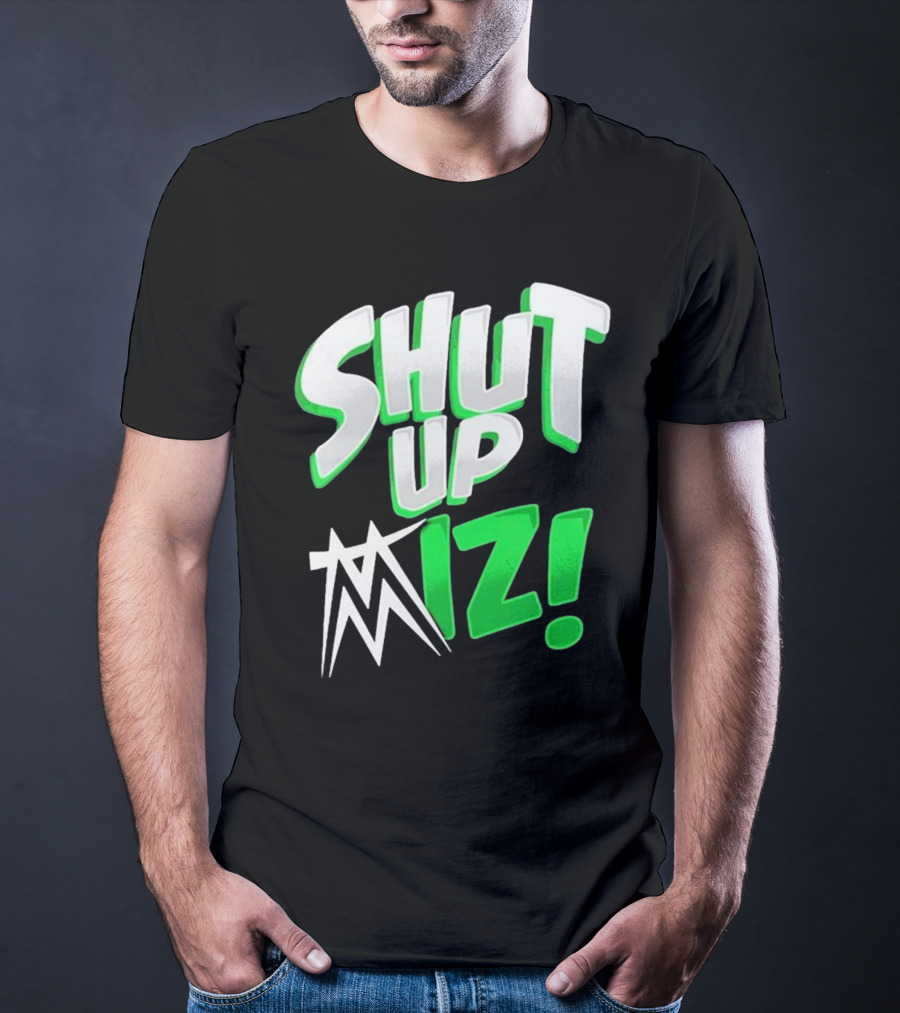 Shut Up Miz T-Shirt