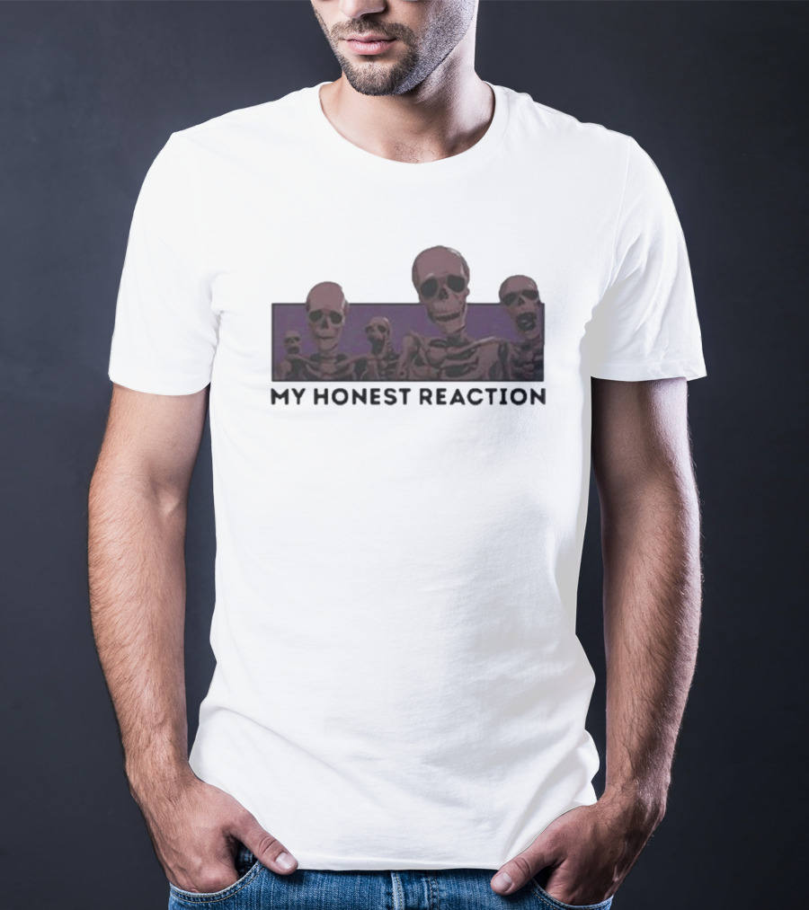 My Honest Reaction Skeletons Scene T-Shirt