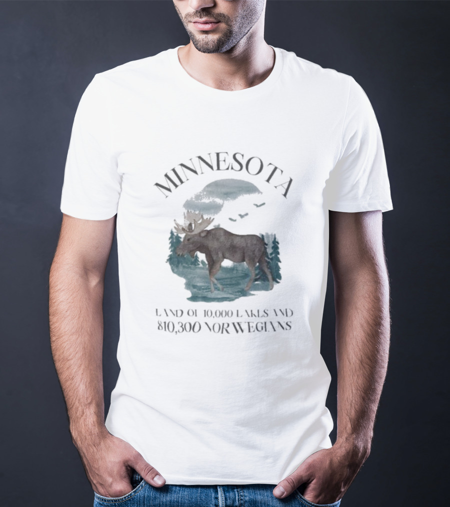 Minnesota Land Of 10000 Lakes And 10000 Norwegians T-Shirt