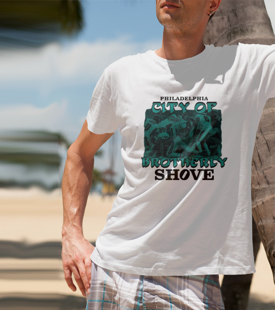 Philadelphia Eagles City Of Brotherly Shove Football Scene T-Shirt