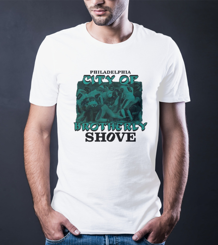 Philadelphia Eagles City Of Brotherly Shove Football Scene T-Shirt
