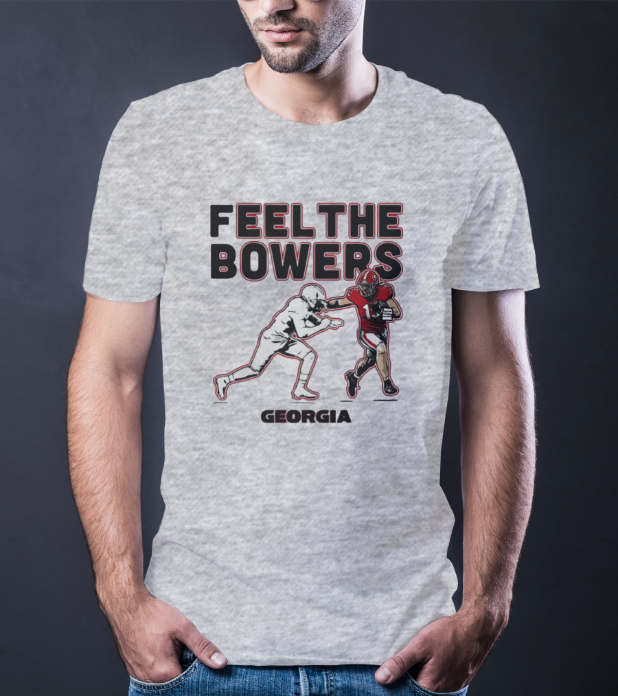 Georgia Football Feel The Bowers T-Shirt