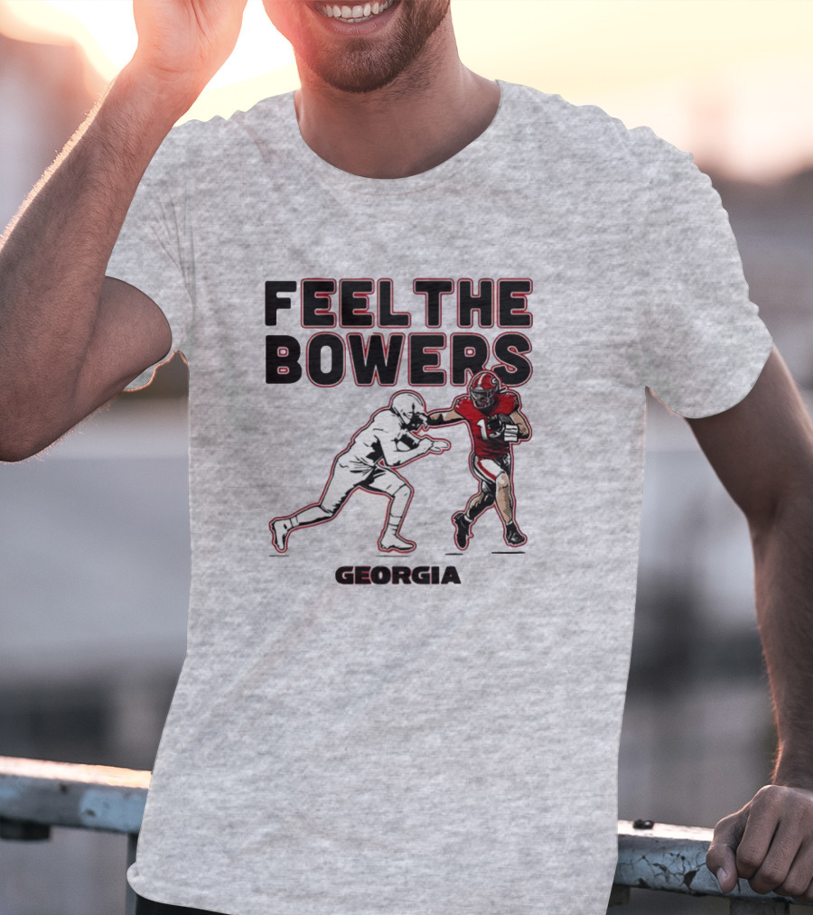 Georgia Football Feel The Bowers T-Shirt