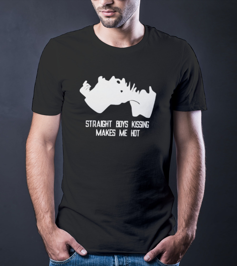 Straight Boys Kissing Makes Me Hot T-Shirt