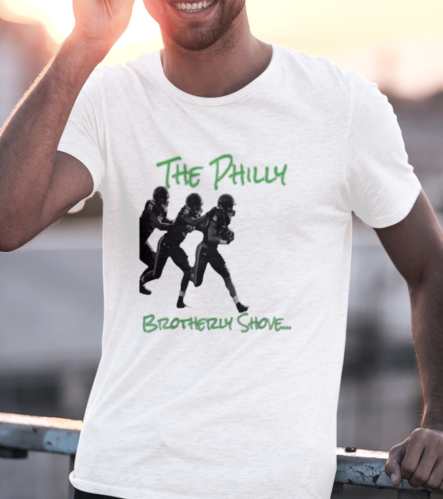 The Philly Brotherly Shove Football Play Tribute Philadelphia Sports T-Shirt