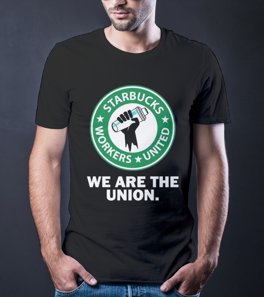 Starbucks Workers United We Are The Union T-Shirt