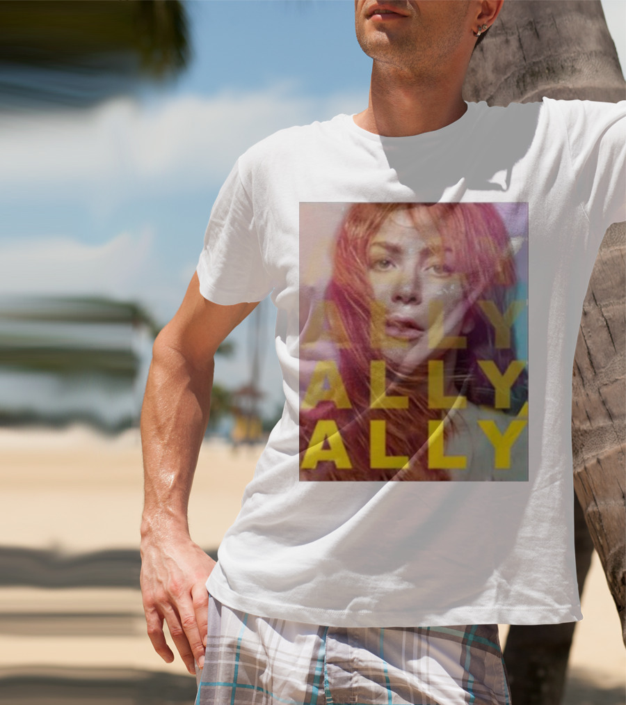 Ally Billboard Ally Ally Ally T-Shirt