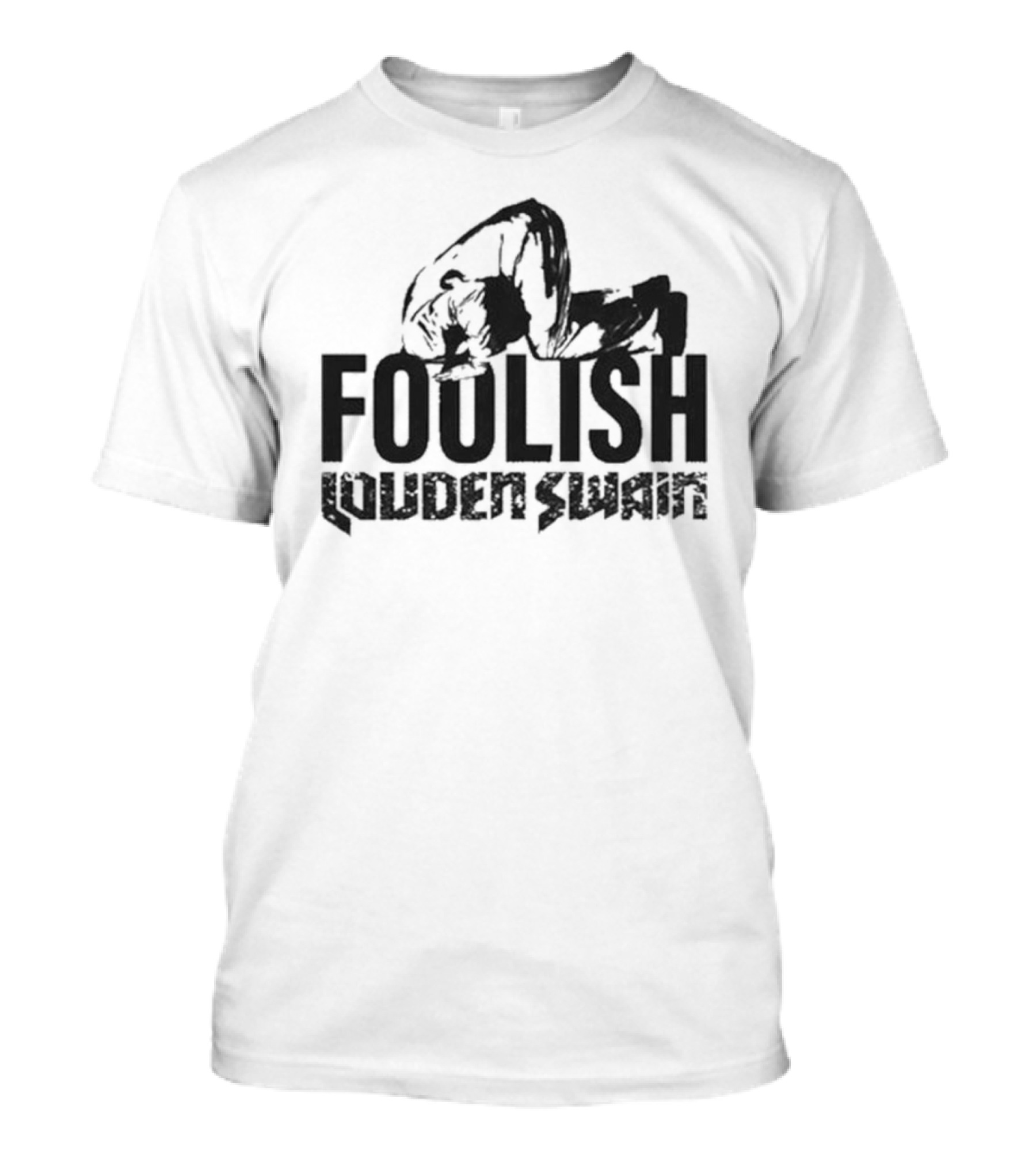 Foolish Louden Swain Jensen Aboards Wrestling Kneeling T-Shirt