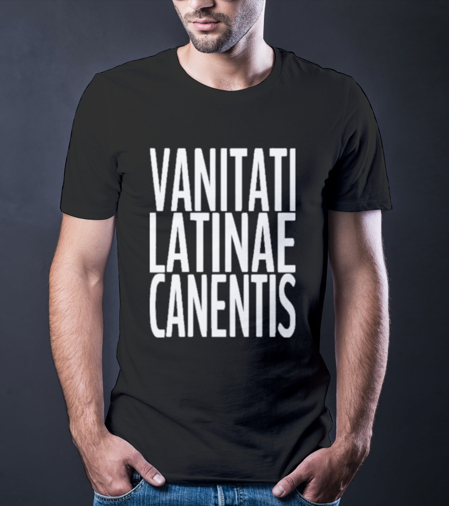 VANITATI LATINAE CANENTIS T-Shirt