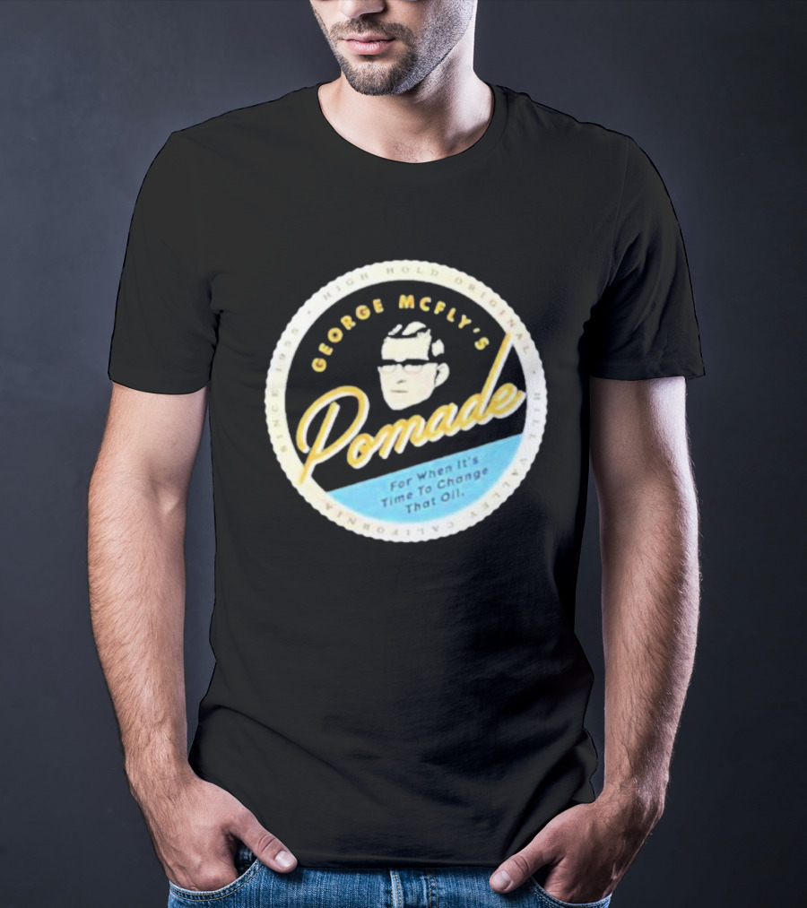 George McFly's Pomade High Hold Original Formula Since 1955 T-Shirt
