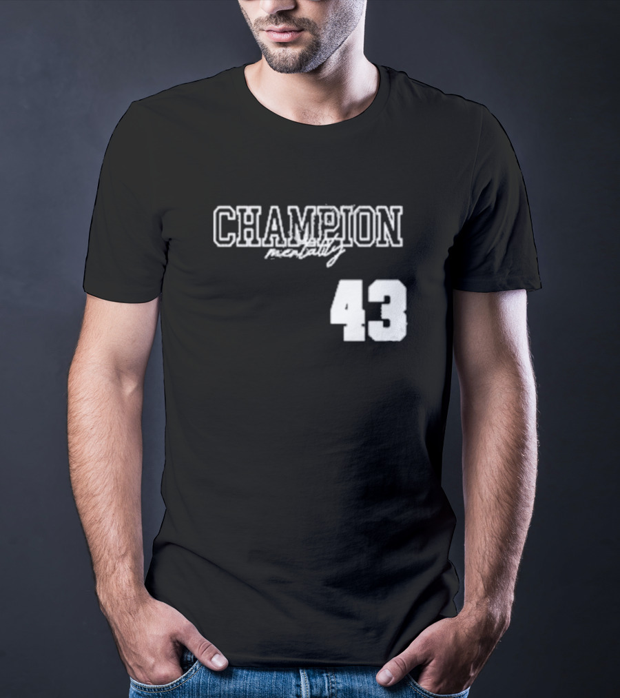 Champion Mentality 43 T-Shirt
