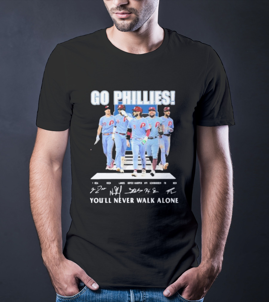 Go Phillies Player Images Walking You’ll Never Walk Alone Signatures T-Shirt