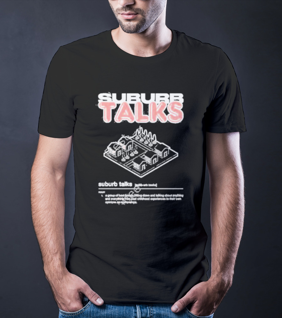 Suburb Talks Definition Graphic With Suburban Neighborhood Layout T-Shirt