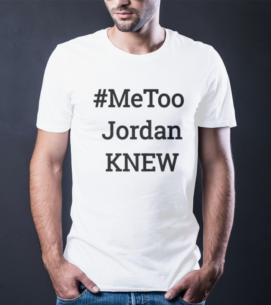 MeToo Jordan Knew T-Shirt