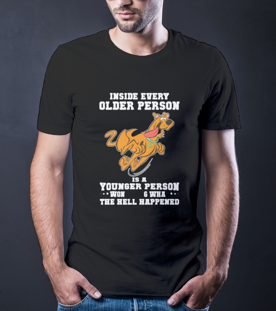 Inside Every Older Person Is A Younger Person Wondering What The Hell Happened Scooby-Doo T-Shirt