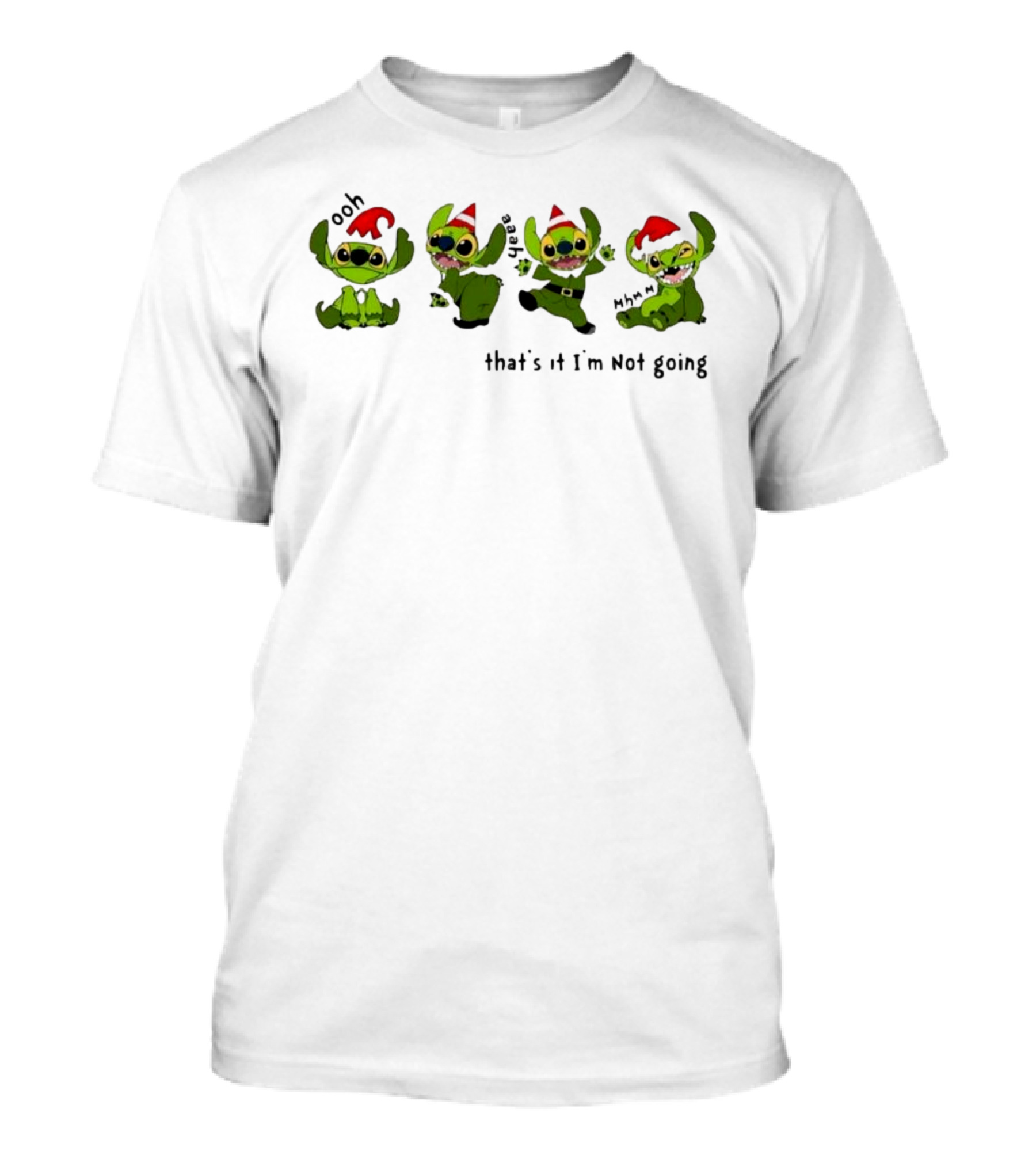 Stitch Christmas Ooh That’s It Mm Hmm I’m Not Going T-Shirt