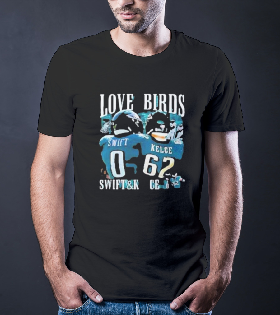 Philadelphia Eagles Love Birds Swift And Kelce T-Shirt
