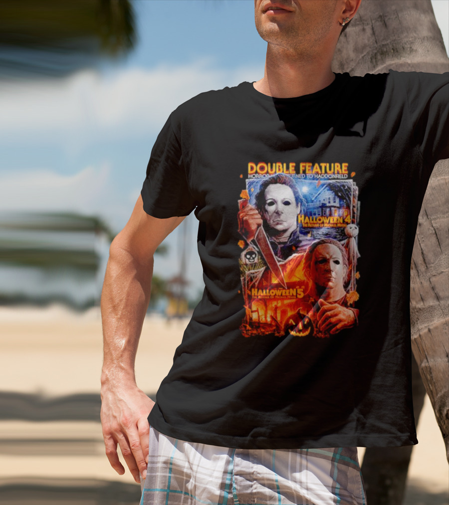 Double Feature Horror Returns To Haddonfield Halloween 4 The Return Of Michael Myers Halloween 5 T-Shirt