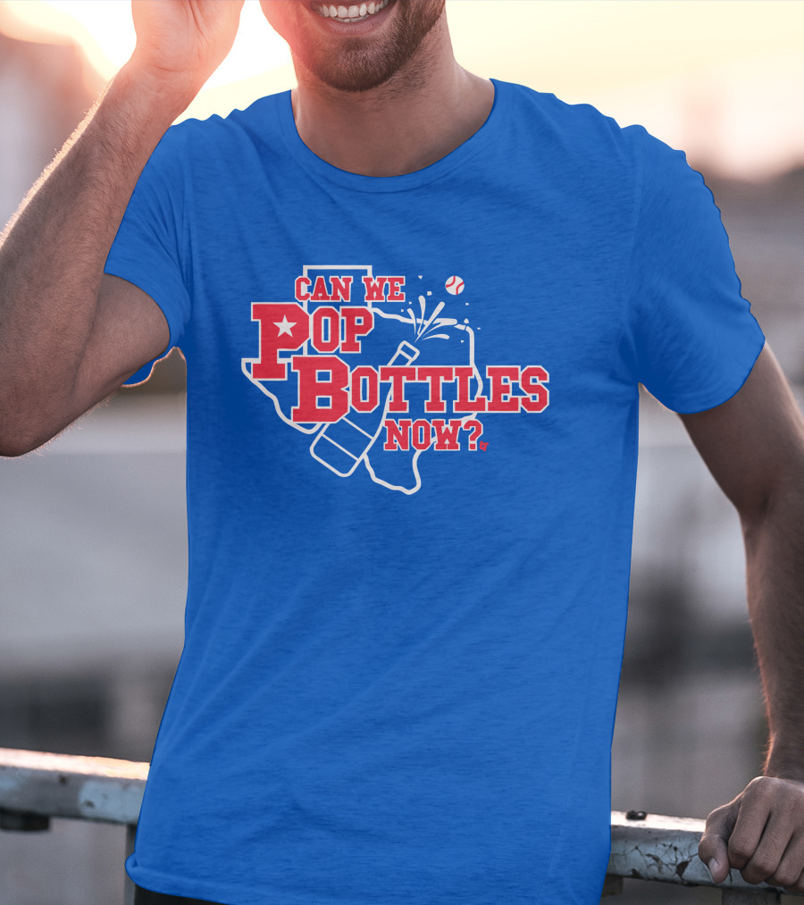 Texas Baseball Celebration Can We Pop Bottles Now? T-Shirt