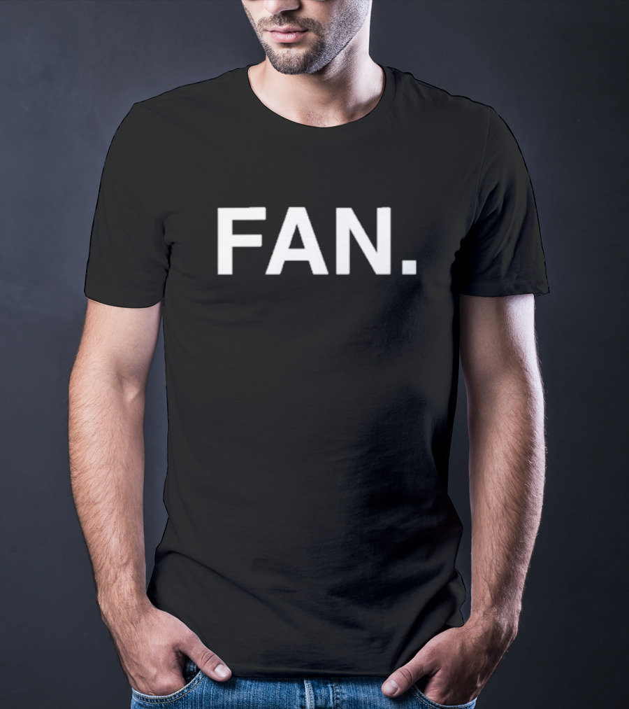 FAN T-Shirt