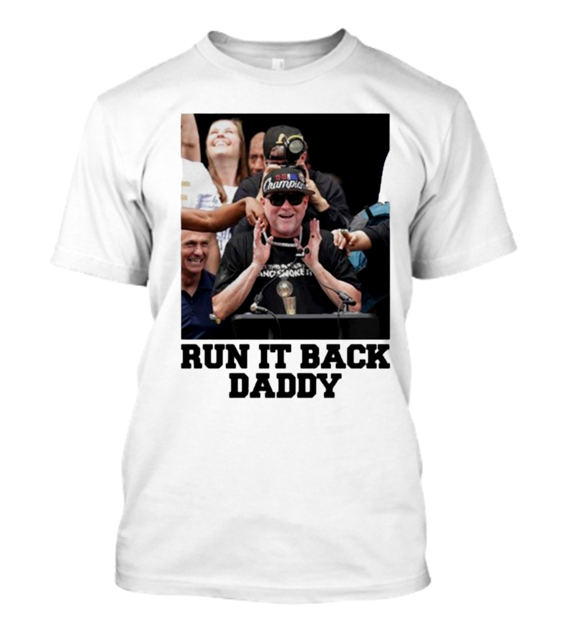 Run It Back Daddy NBA Champion T-Shirt