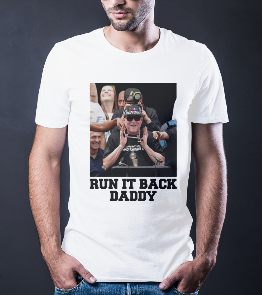 Run It Back Daddy NBA Champion T-Shirt