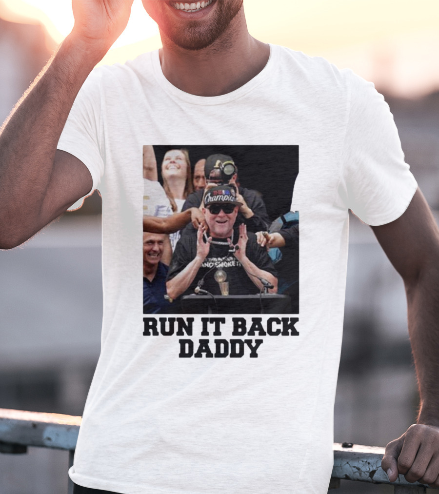 Run It Back Daddy NBA Champion T-Shirt