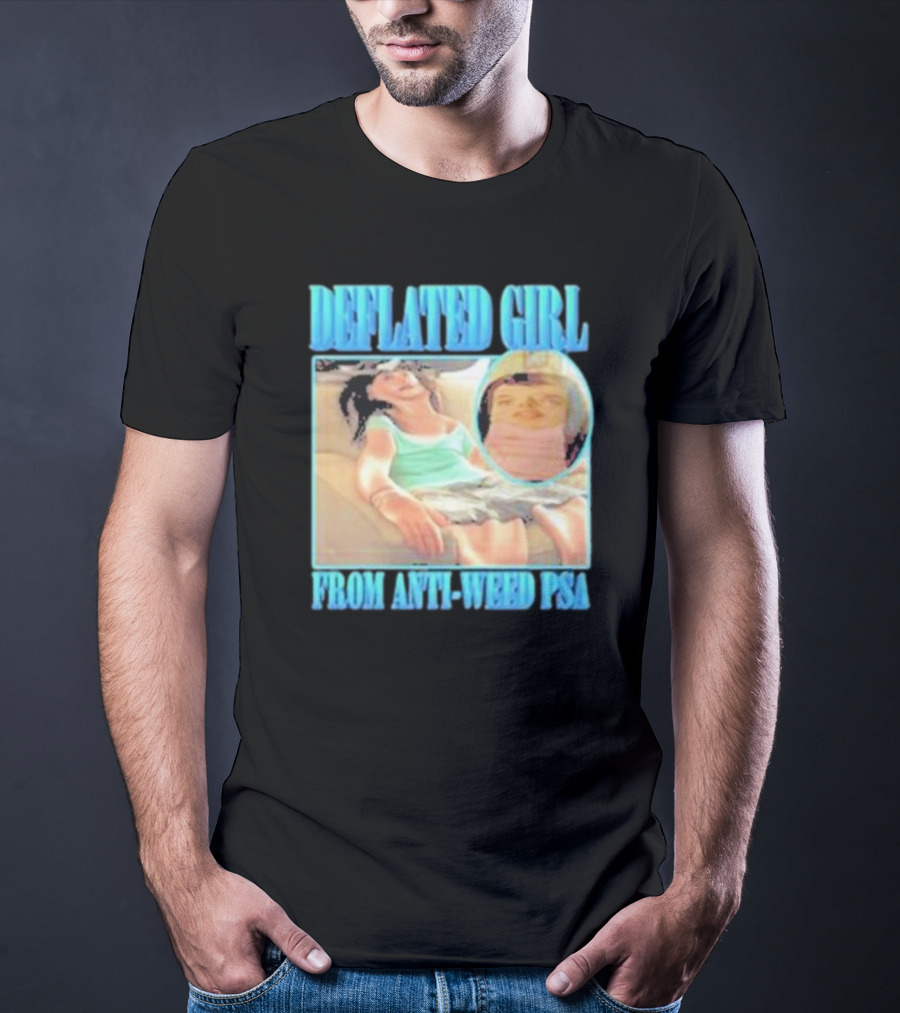 Deflated Girl Anti-Weed PSA Iconic Image T-Shirt