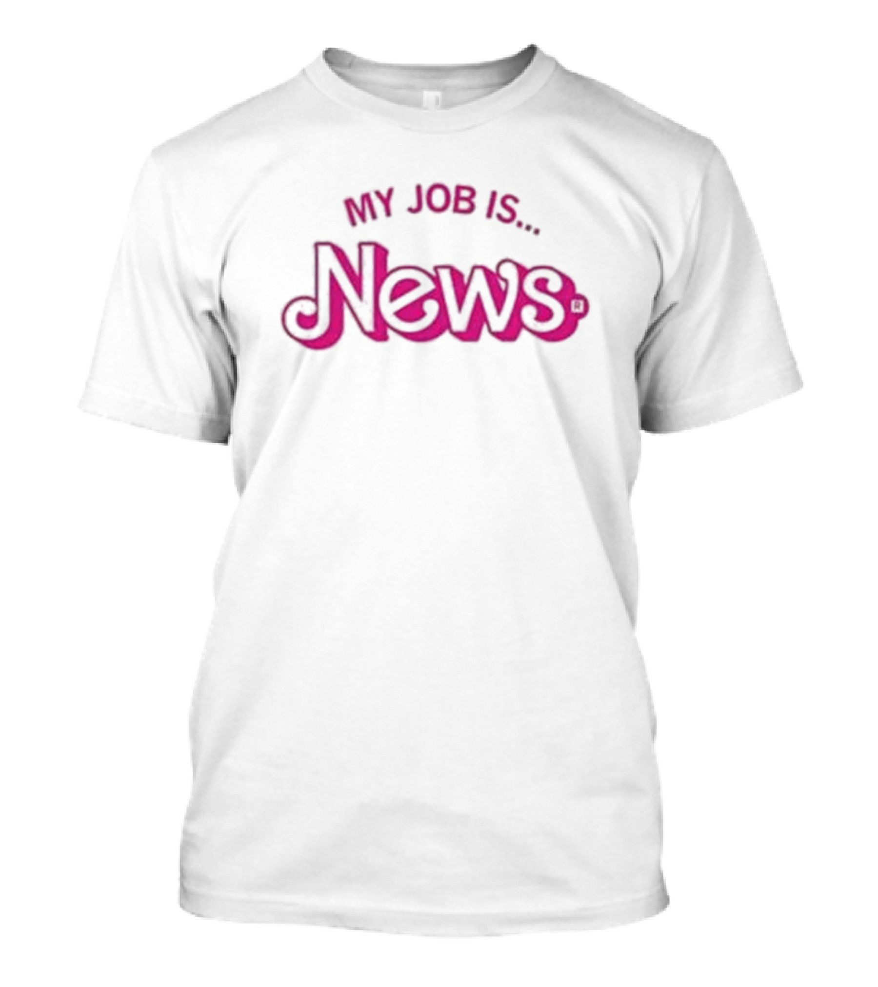 My Job Is News T-Shirt