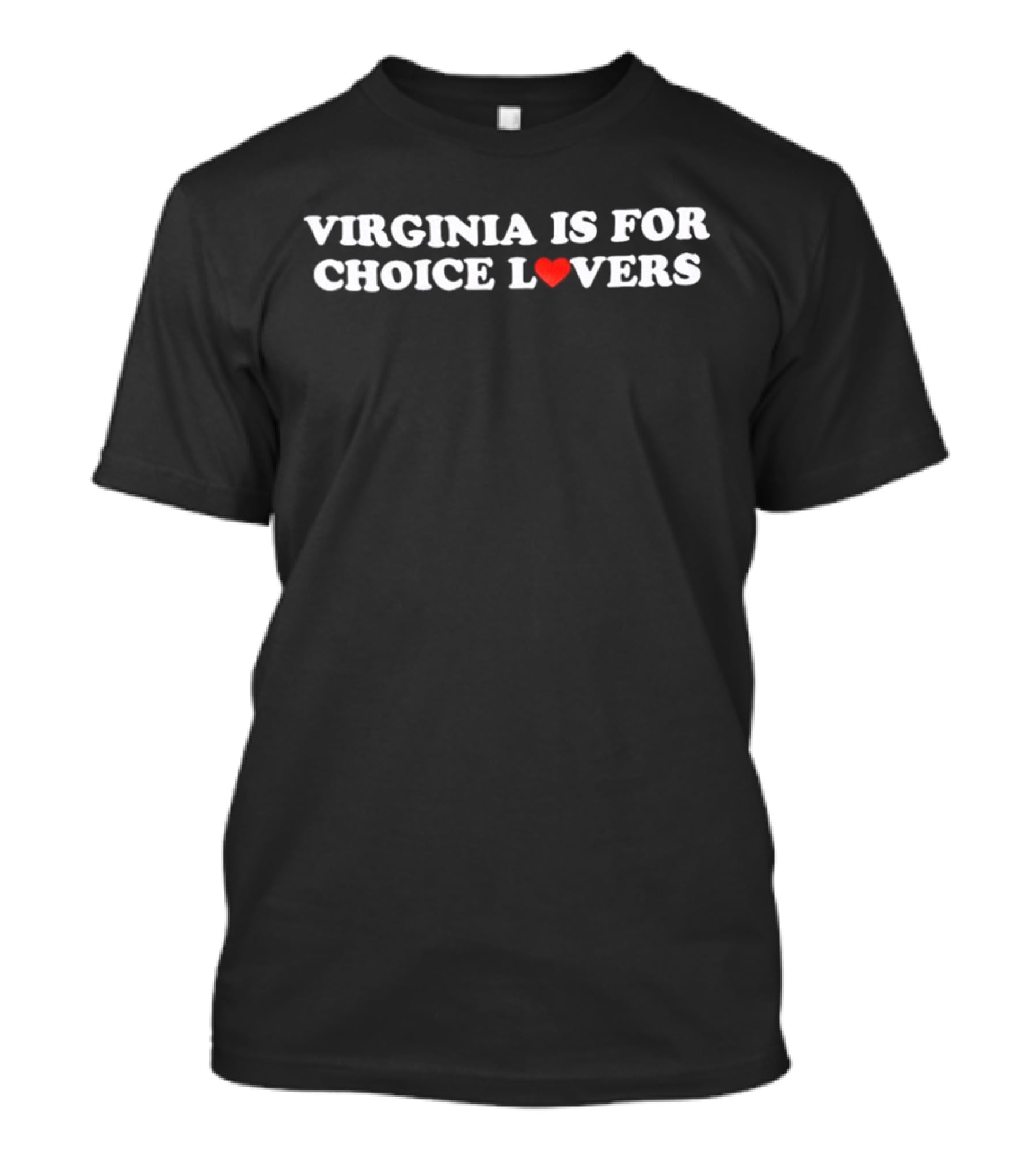 Virginia Is For Choice Lovers Heart T-Shirt