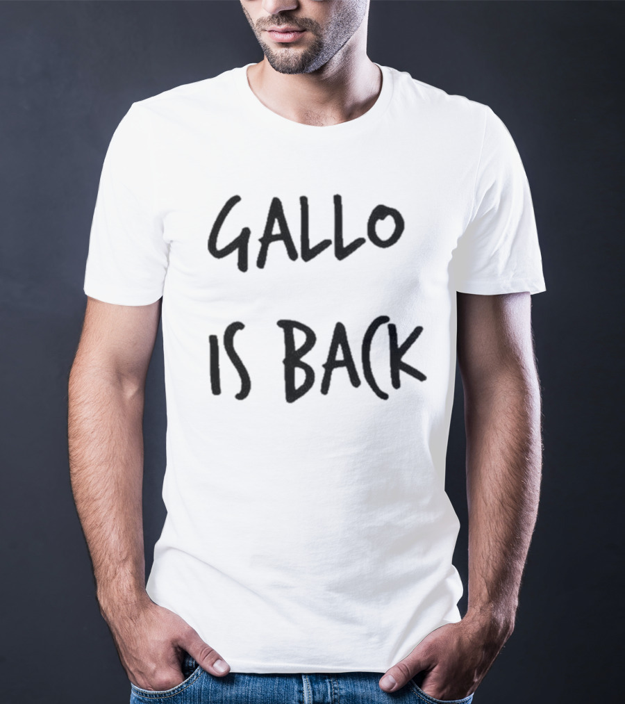 Gallo Is Back T-Shirt