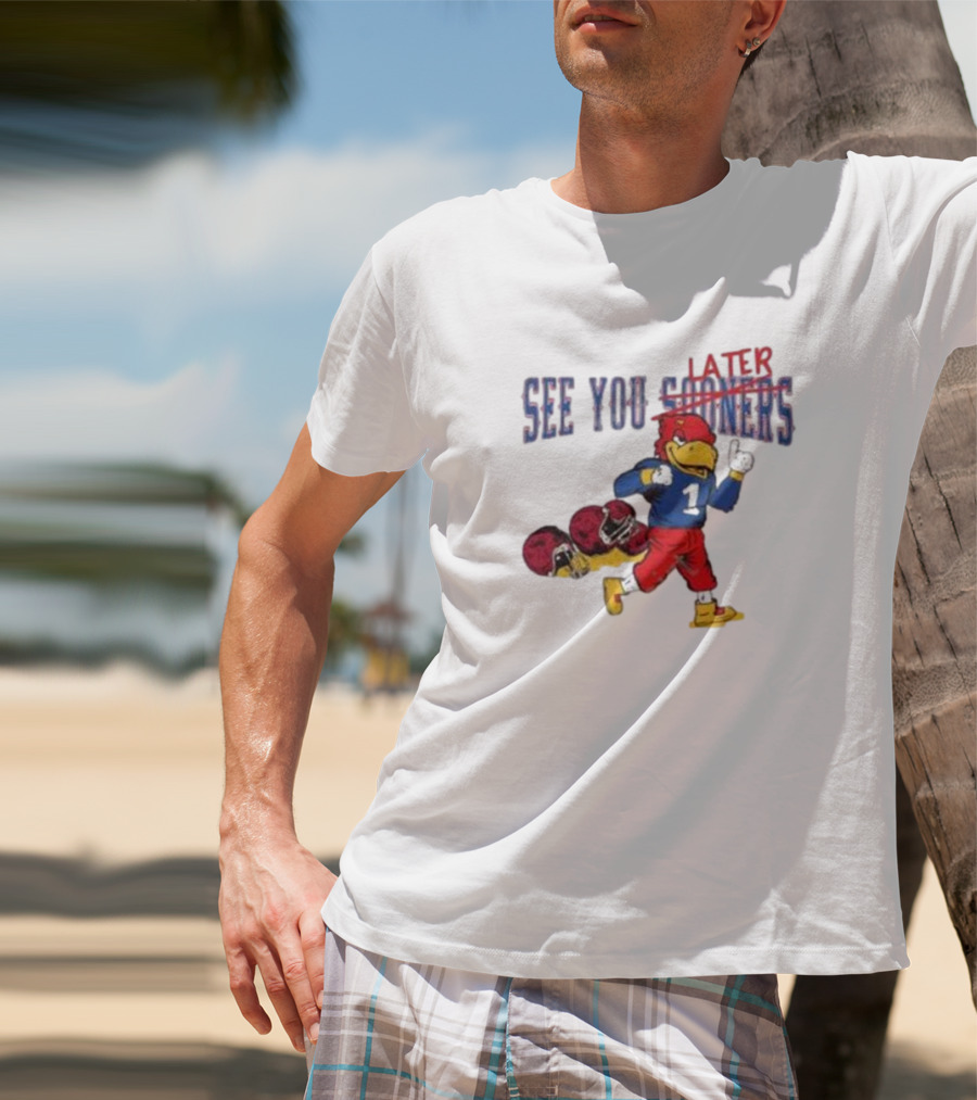 See You Later Sooners Jayhawk Football Victory T-Shirt