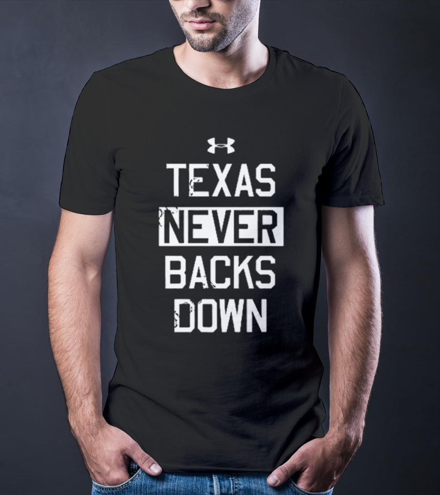 Texas Never Backs Down Under Armour T-Shirt