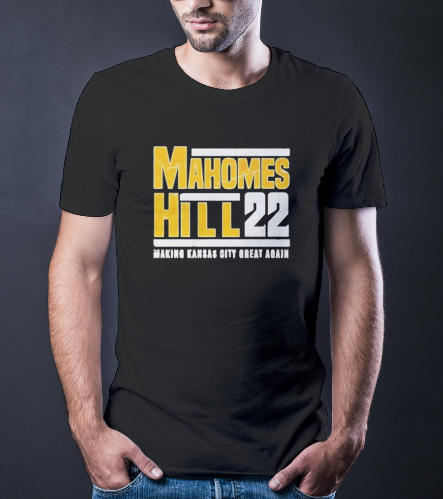 Mahomes Hill 22 Making Kansas City Great Again T-Shirt
