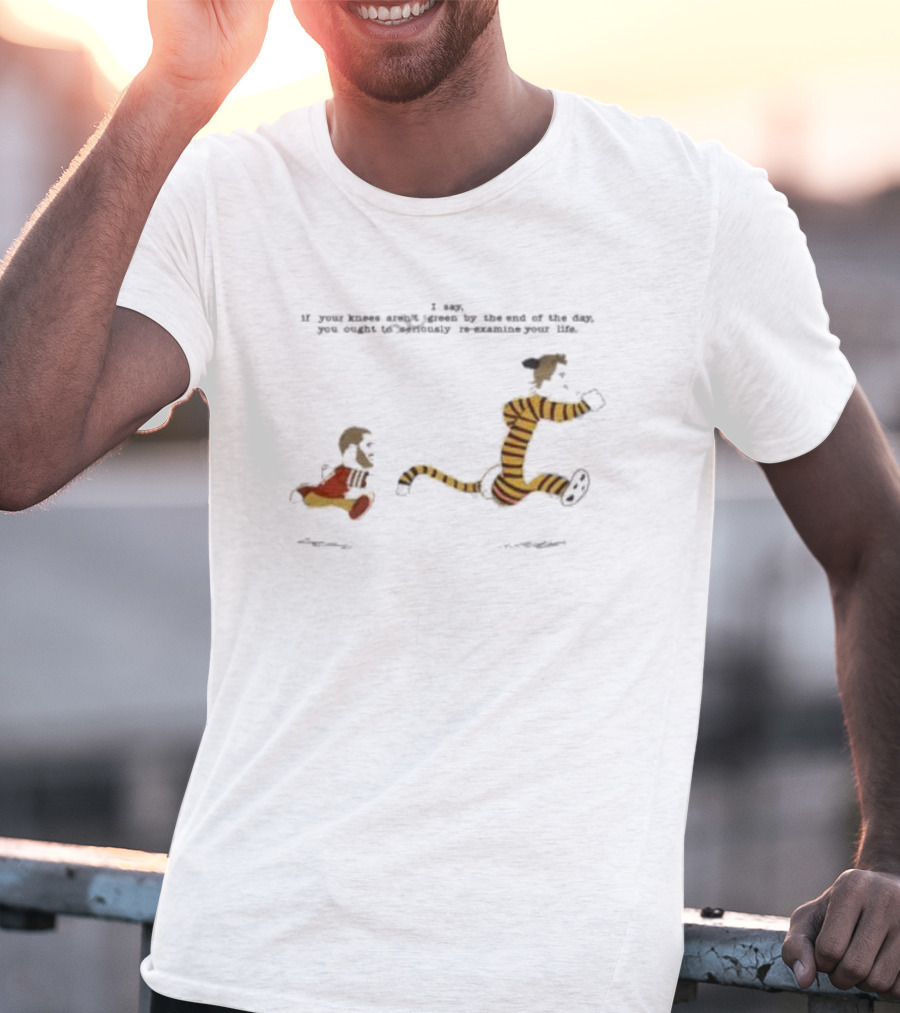 Rita Oak’s Ko-fi Calvin And Hobbes Knees Aren’t Green By The End T-Shirt
