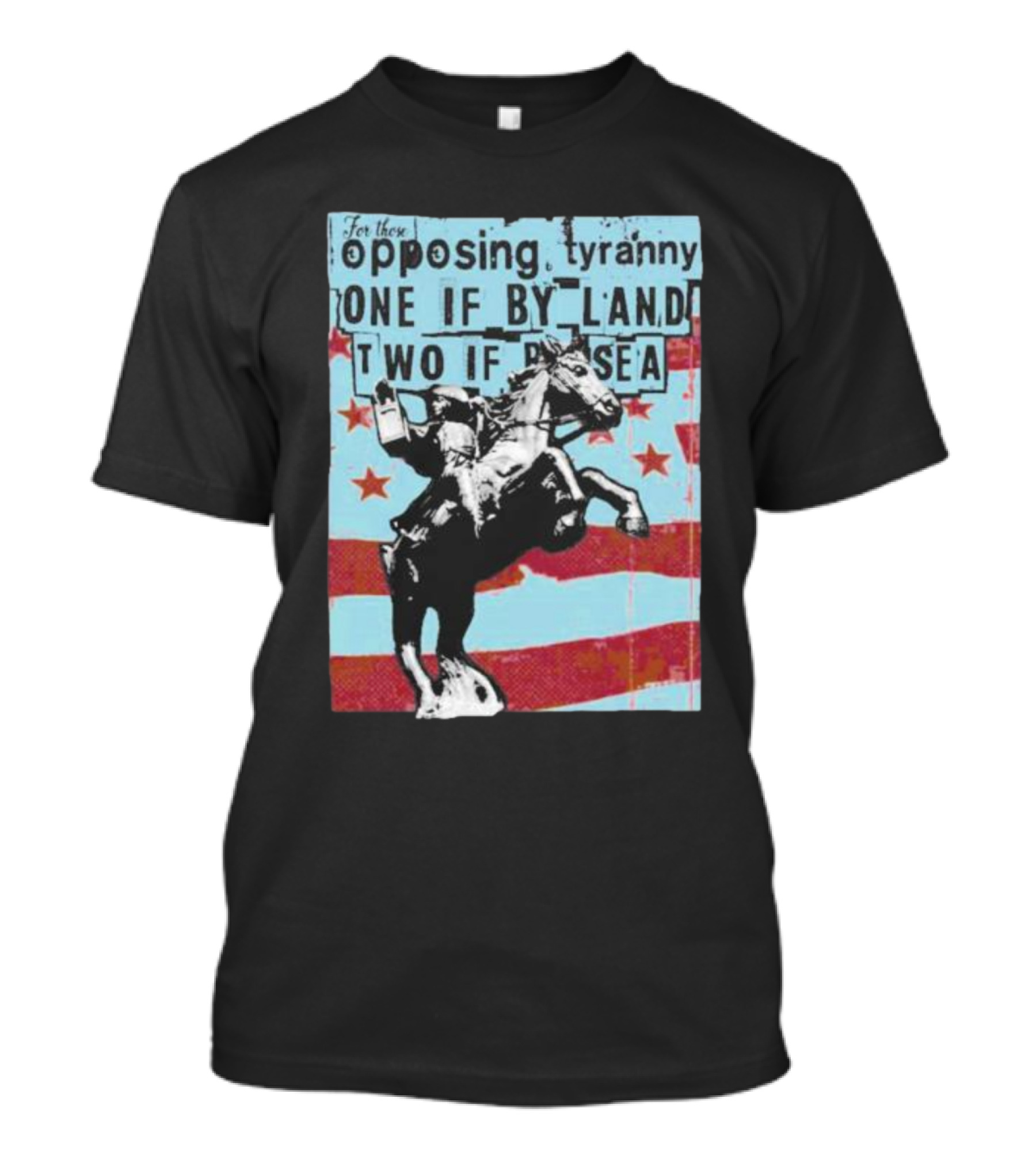 One If By Land Two If By Sea Tyranny Opposing Midnight Ride T-Shirt