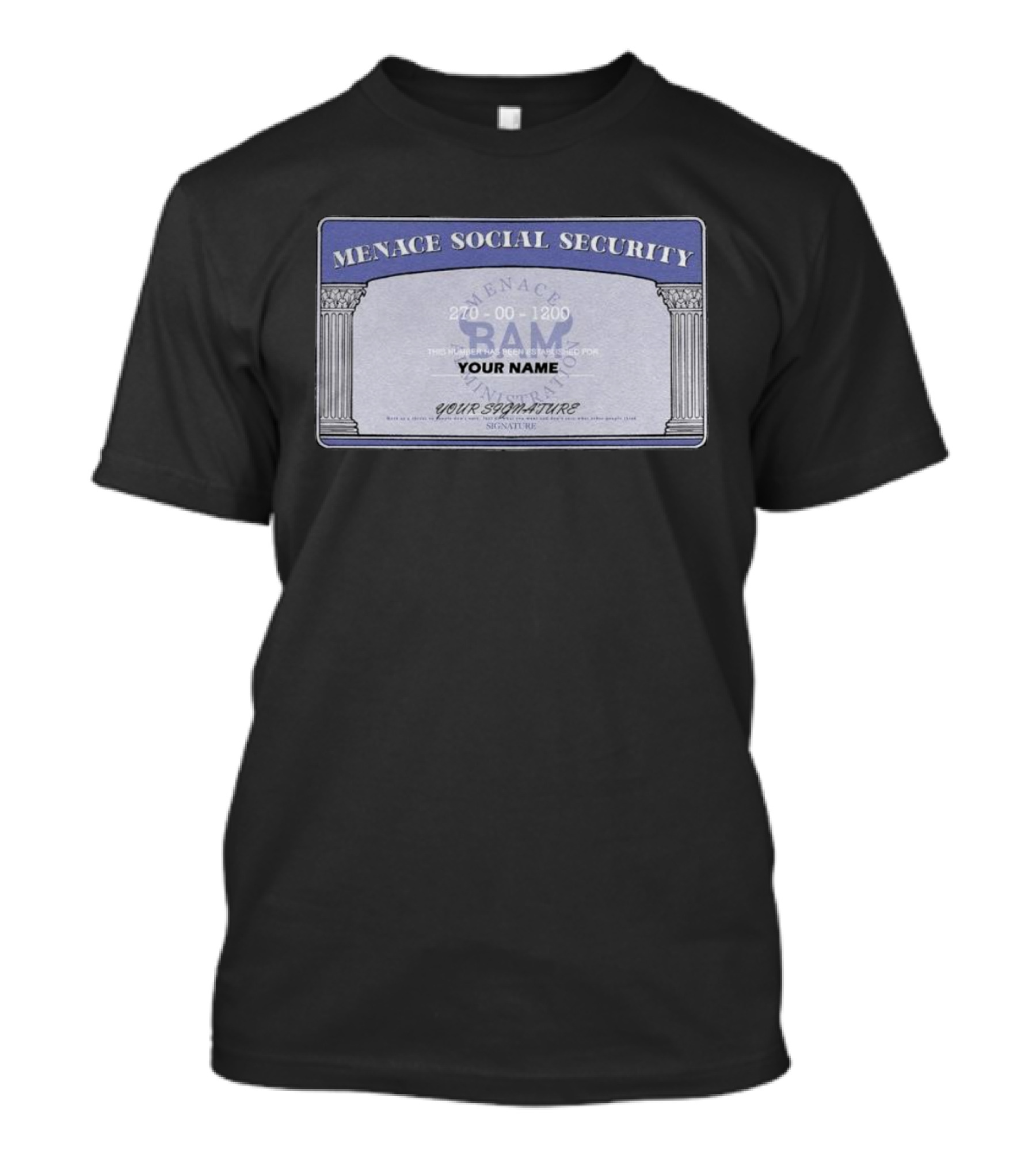 Menace BAM Social Security Customizable Name Signature T-Shirt