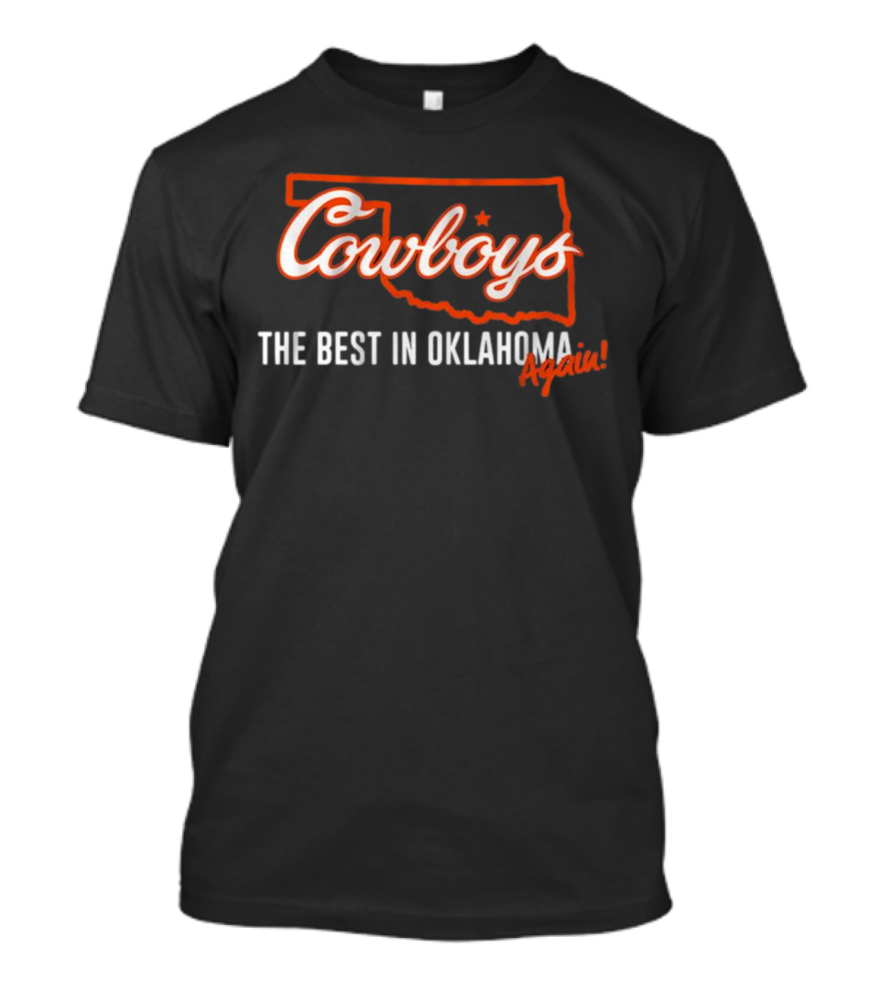 Cowboys The Best In Oklahoma Again T-Shirt