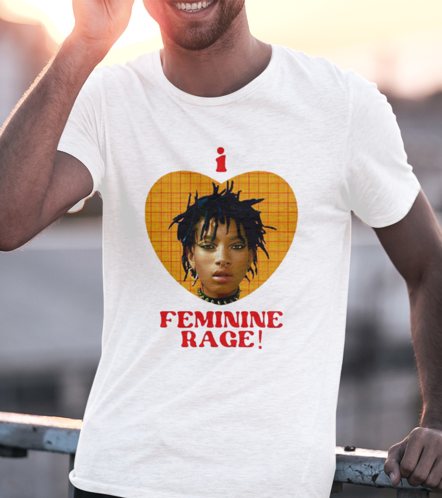 I Love Feminine Rage T-Shirt
