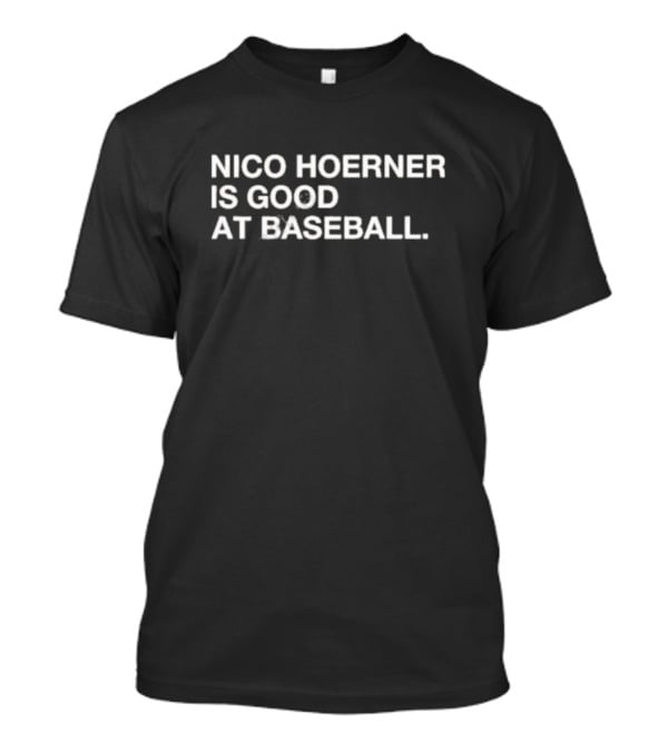 Nico Hoerner Is Good At Baseball T-Shirt