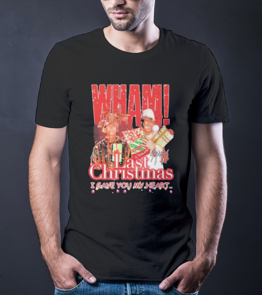 WHAM Last Christmas I Gave You My Heart Signature Holiday Image T-Shirt