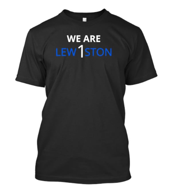 We Are Lew1ston Lewiston High School T-Shirt