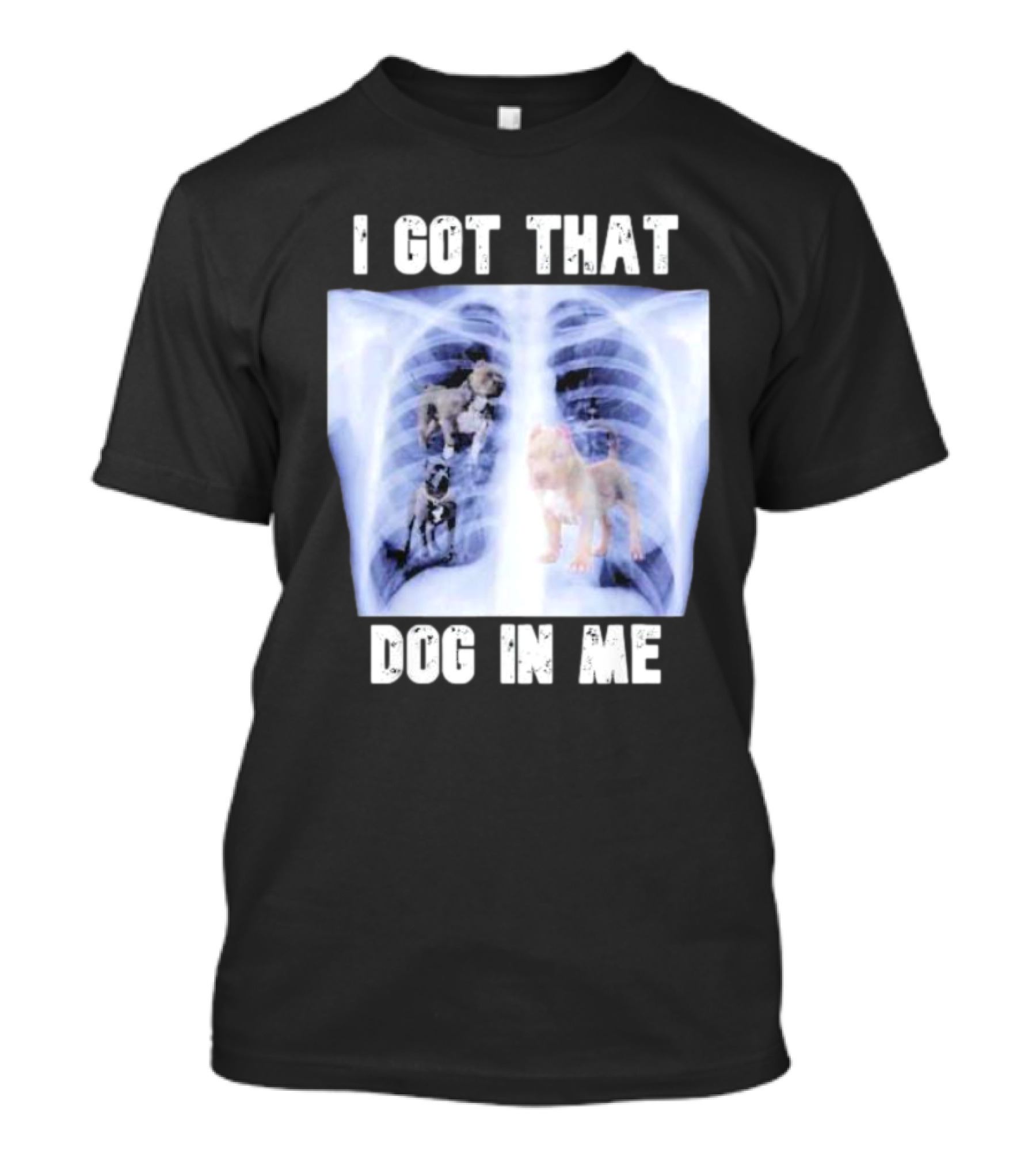 Nyghtmare Xray Meme I Got That Dog In Me T-Shirt