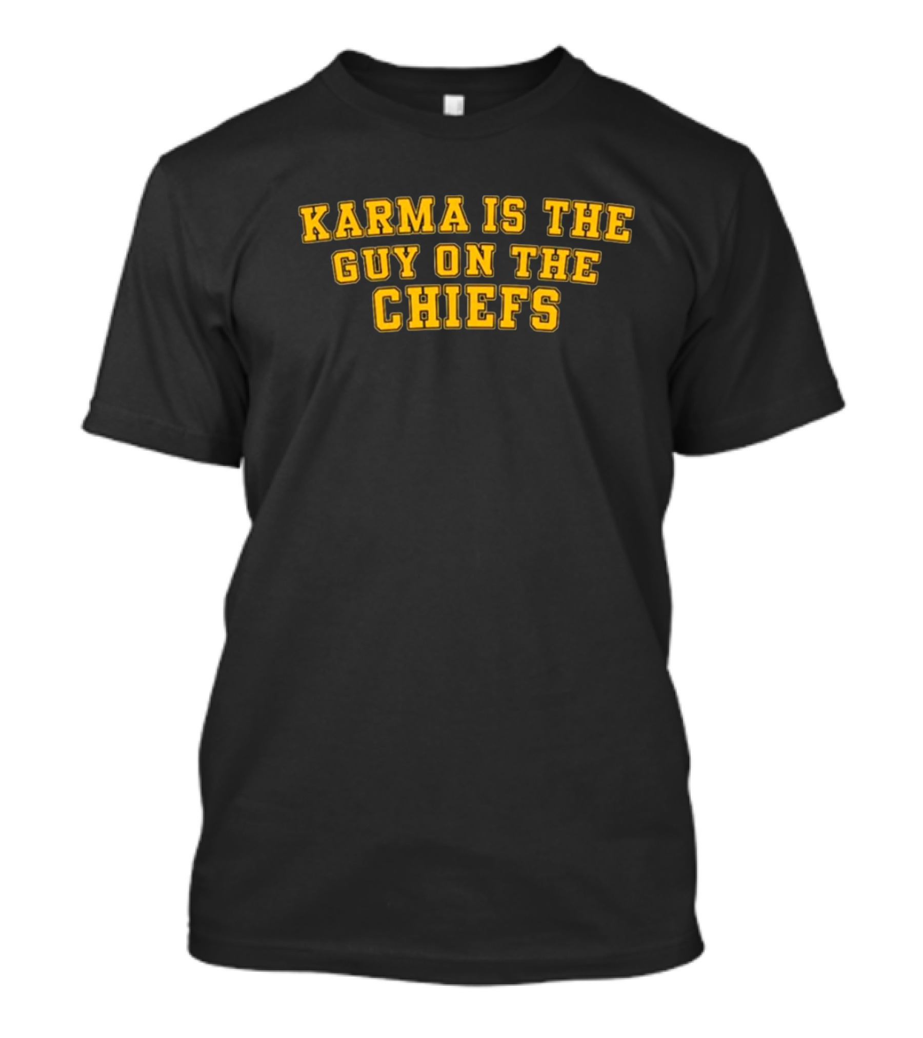Karma Is The Guy On The Chiefs T-Shirt
