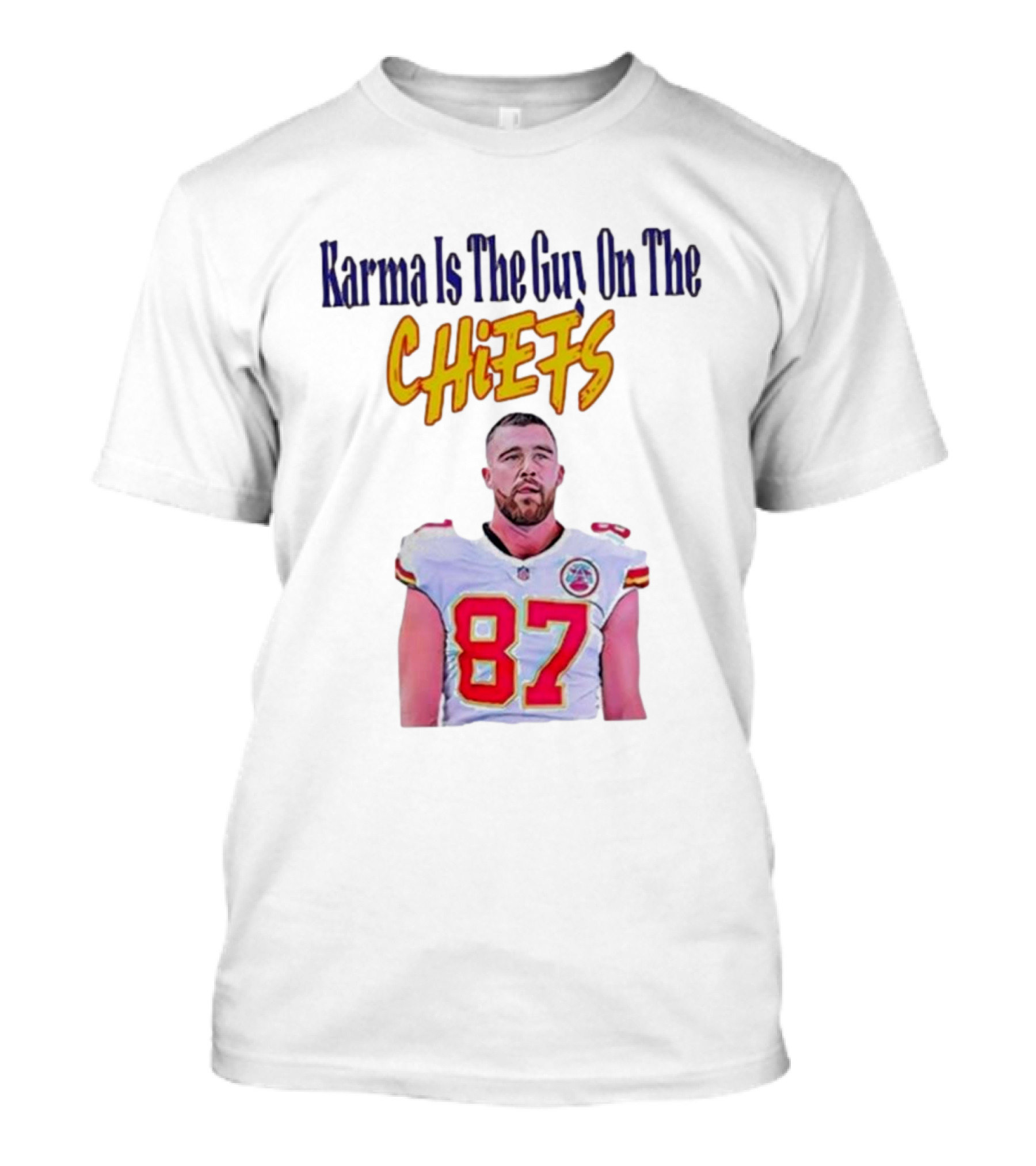 Karma Is The Guy On The Chiefs Travis Kelce Kansas City Chiefs 87 T-Shirt