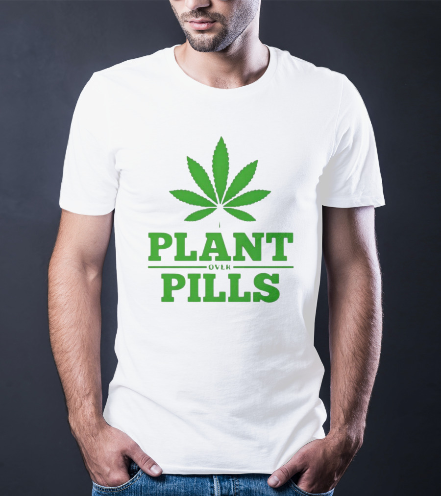 Plant Over Pills Cannabis Leaf Icon Bold Typography T-Shirt